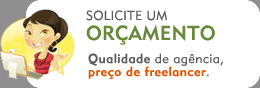 Qualidade de ag&ecirc;ncia, pre&ccedil;o de freelancer. Solicite um or&ccedil;amento!